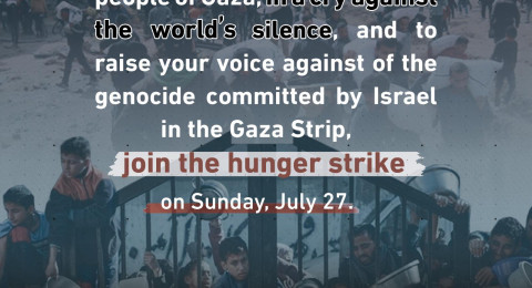 Urgent call for hunger strike on Sunday, July 27, 2025 In solidarity the starving people of Gaza and to stop the genocide